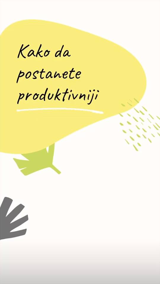 4 stvari koje će vam pomoći da postanete produktivniji 1 118620305 365866218136861 5594514219379631591 n